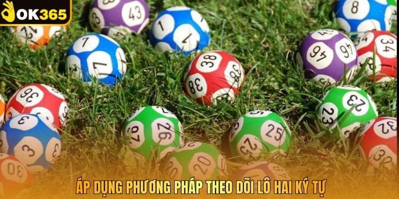 Áp dụng phương pháp theo dõi lô hai ký tự