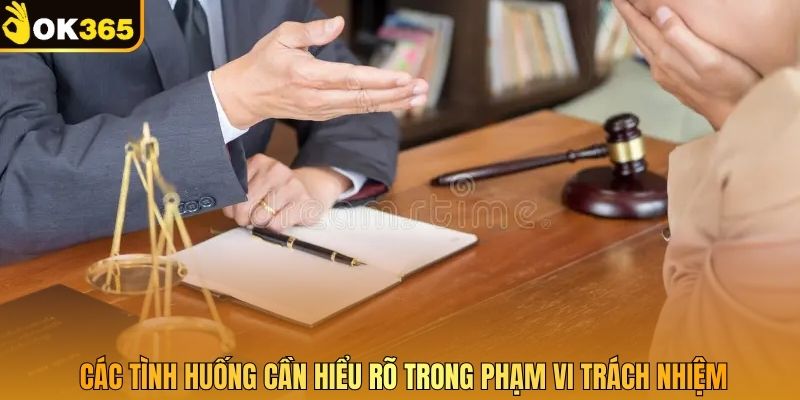 Các tình huống cần hiểu rõ trong phạm vi trách nhiệm