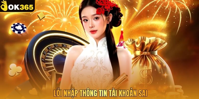 Lỗi nhập thông tin tài khoản sai